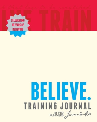 Believe Training Journal (10th Anniversary Edition) -  (Fleshman Lauren)(Paperback)