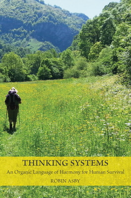 Thinking Systems: An Organic Language of Harmony for Human Survival -  (Asby Robin)(Paperback)