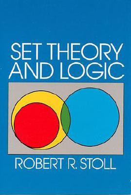 Set Theory and Logic -  (Stoll Robert R.)(Paperback)