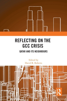 Reflecting on the Gcc Crisis: Qatar and Its Neighbours -  (Roberts David B.)(Pevná vazba)