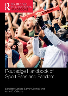 Routledge Handbook of Sport Fans and Fandom -  (Sarver Coombs Danielle)(Paperback)