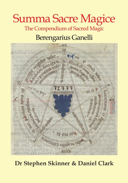 Summa Sacre Magice - The Compendium of Sacred Magic (Ganelli Dr Berengarius)(Pevná vazba)