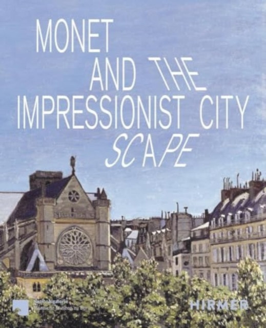 Monet and the Impressionist Cityscape -  (Gleis Ralph)(Paperback)