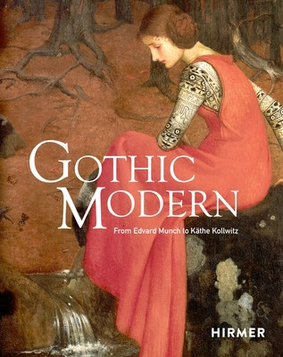 Gothic Modern: From Edvard Munch to Kthe Kollwitz -  (Von Bonsdorff Anna-Maria)(Pevná vazba)