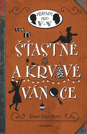 Šťastné a krvavé Vánoce - Robin Stevensová, Alžběta Ambrožová, Nina Tara