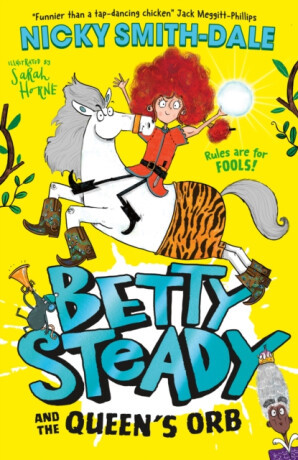 Betty Steady and the Queen’s Orb - Nicky Smith-Dale