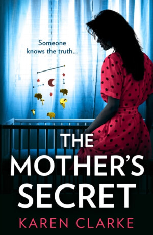 The Mother’s Secret - Karen Clarke