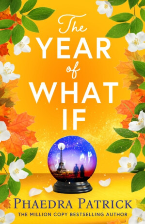 The Year of What If - Phaedra Patrick