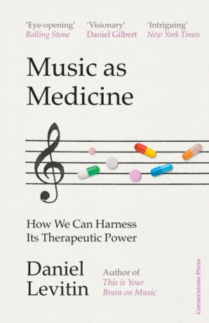 Music as Medicine - Daniel J. Levitin