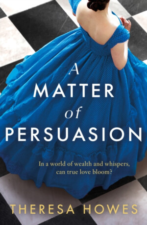A Matter of Persuasion - Theresa Howes