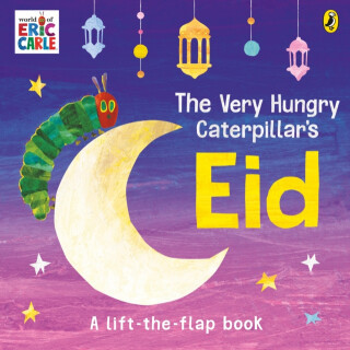 The Very Hungry Caterpillar's Eid - Eric Carle