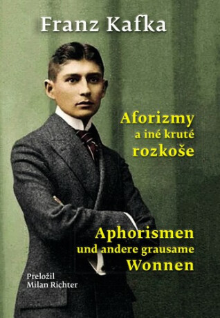 Aforizmy a iné kruté rozkoše - Franz Kafka