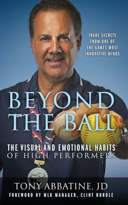 Beyond the Ball: The Visual and Emotional Habits of High Performers -  (Abbatine Jd Tony)(Pevná vazba)