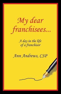 My Dear Franchisees: A day in the life of a franchisor -  (Andrews Ann)(Paperback)