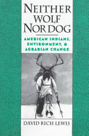 Neither Wolf Nor Dog: American Indians, Environment, and Agrarian Change -  (Lewis David Rich)(Paperback)
