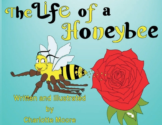 The Life of a Honeybee -  (Moore Charlotte)(Paperback)