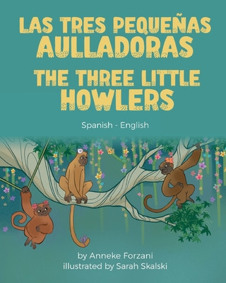 The Three Little Howlers (Spanish-English): Las tres pequeas aulladoras -  (Forzani Anneke)(Paperback)