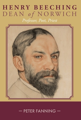 Henry Beeching: Professor, Poet, Priest -  (Fanning Peter)(Pevná vazba)