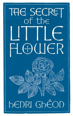 The Secret of the Little Flower -  (Ghon Henri)(Paperback)