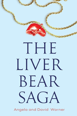 The Liver Bear Saga -  (Warner Angela &. David)(Paperback)