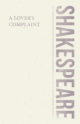 A Lovers Complaint -  (Shakespeare William)(Paperback)