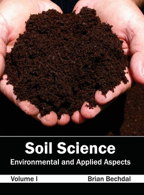 Soil Science: Environmental and Applied Aspects (Volume I) -  (Bechdal Brian)(Pevná vazba)