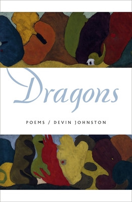 Dragons: Poems -  (Johnston Devin)(Paperback)