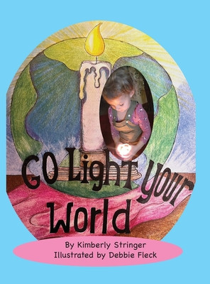 Go Light Your World -  (Stringer Kimberly)(Pevná vazba)