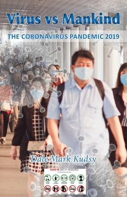 Virus vs Mankind: The Coronavirus Pandemic 2019 -  (Kudsy Dale Mark)(Paperback)