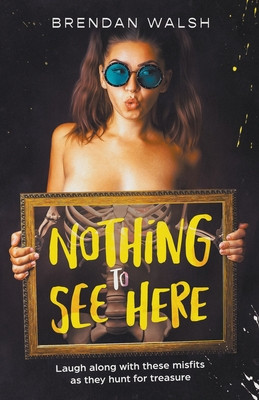 Nothing to See Here -  (Walsh Brendan)(Paperback)