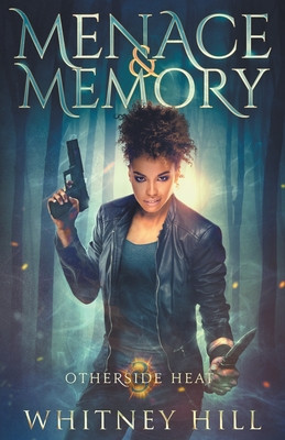 Menace and Memory -  (Hill Whitney)(Paperback)