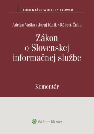 Zákon o Slovenskej informačnej službe - Adrián Vaško, Juraj Kulik, Róbert Čuha