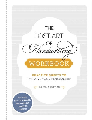 The Lost Art of Handwriting Workbook: Practice Sheets to Improve Your Penmanship -  (Jordan Brenna)(Paperback)