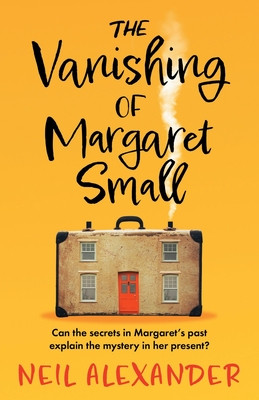 Vanishing of Margaret Small - An uplifting and page-turning mystery (Alexander Neil)(Paperback / softback)