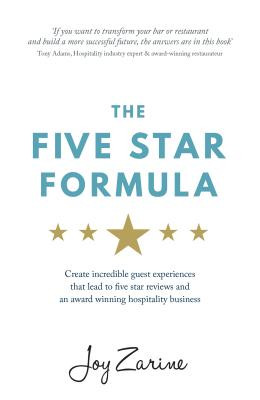 Five Star Formula: Create Incredible Guest Experiences That Lead to Five Star Reviews and an Award Winning Hospitality Business -  (Zarine Joy)(Paperback)