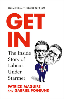 Get In - The Inside Story of Labour Under Starmer (Maguire Patrick)(Pevná vazba)