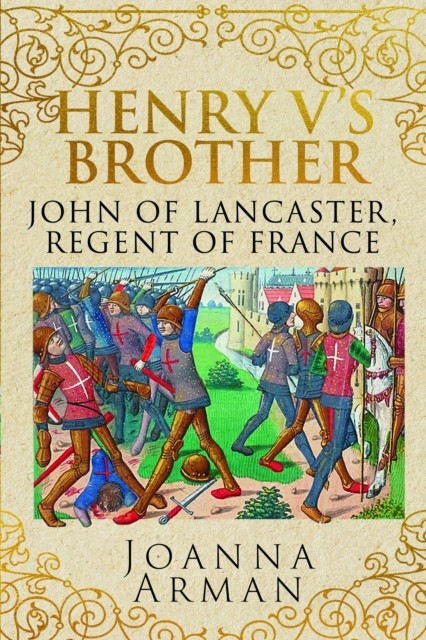 Henry Vs Brother: John of Lancaster, Regent of France -  (Arman Joanna)(Pevná vazba)