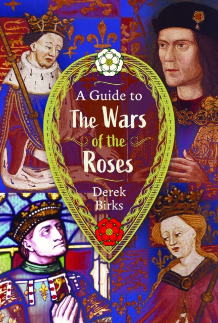 A Guide to the Wars of the Roses -  (Birks Derek Ronald)(Pevná vazba)