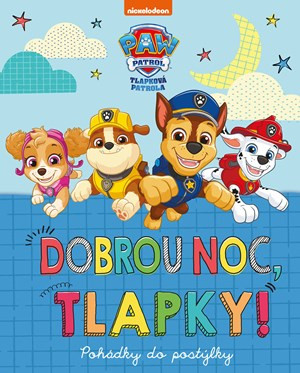 Tlapková patrola - Dobrou noc, tlapky! - Kolektiv, Petra Vichrová