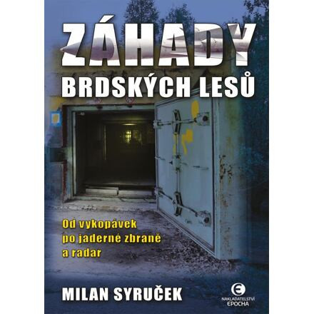 Záhady brdských lesů - Od vykopávek po jaderné zbraně a radar