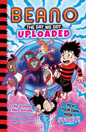 Beano: The Day We Got Uploaded - Mike Stirling, Craig Graham, Beano