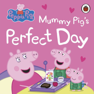 Peppa Pig: Mummy Pig’s Perfect Day - Peppa Pig