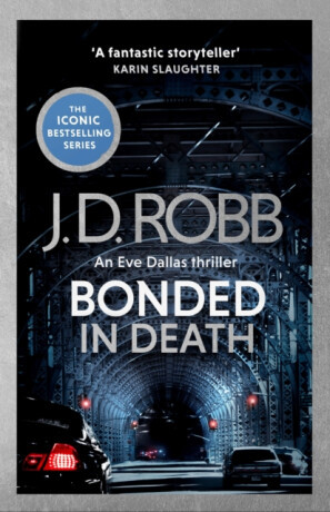 Bonded in Death: An Eve Dallas thriller (In Death 60) - J.D. Robb