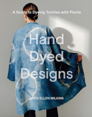 Hand Dyed Designs - Katie Ellen Wilkins