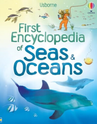 First Encyclopedia of Seas and Oceans - Felicity Brooks, Ben Denne