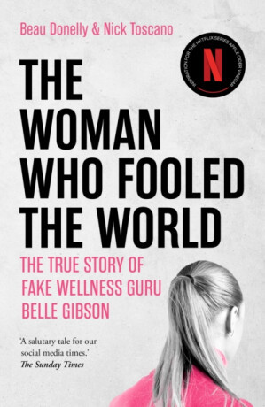 The Woman Who Fooled The World - Beau Donelly, Nick Toscano