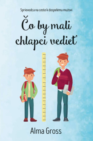 Čo by mali chlapci vedieť - Alma Gross