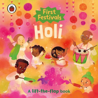 First Festivals: Holi - Ladybird