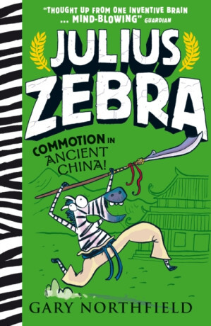 Julius Zebra: Commotion in Ancient China! - Gary Northfield