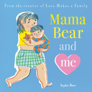 Mama Bear and Me - Sophie Beer